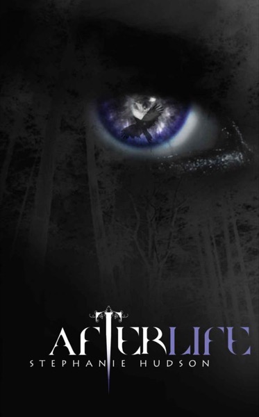 Afterlife (Afterlife Saga) by Stephanie Hudson