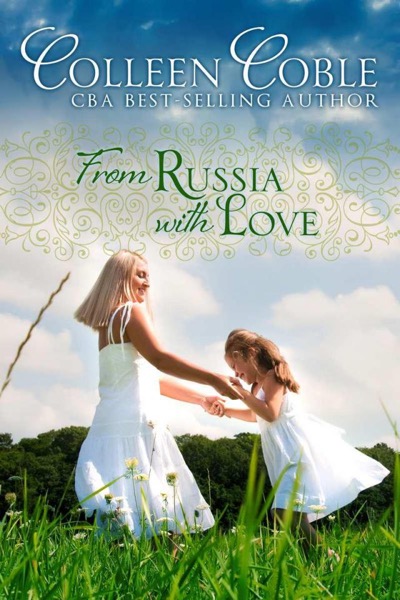 From Russia With Love by Colleen Coble