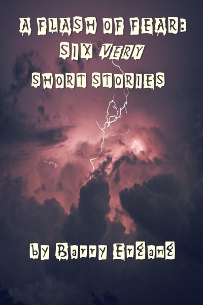 A Flash of Fear: Six Very Short Stories by Barry Ergang