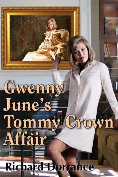 Gwenny June's Tommy Crown Affair by Richard Dorrance