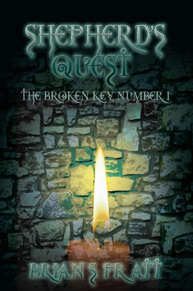 Shepherd's Quest: The Broken Key #1 by Brian S. Pratt