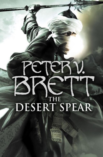 The Desert Spear by Peter V. Brett