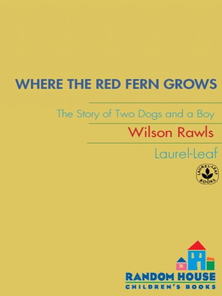 Where the Red Fern Grows by Wilson Rawls