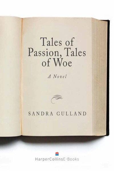 Tales of Passion, Tales of Woe by Sandra Gulland