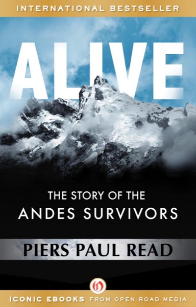 Alive: The Story of the Andes Survivors by Piers Paul Read