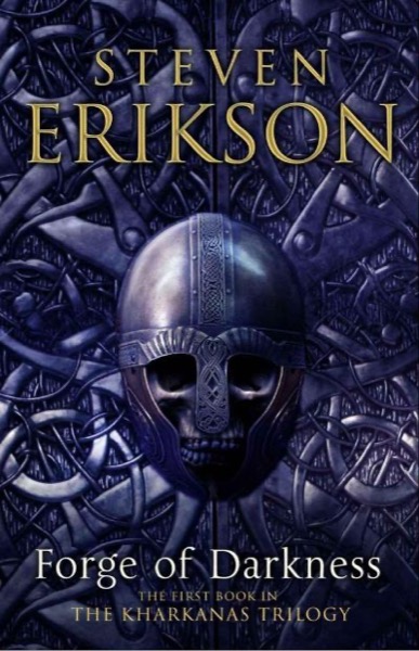 Forge of Darkness by Steven Erikson