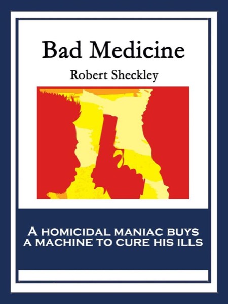 Bad Medicine by Robert Sheckley