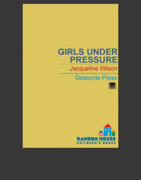 Girls Under Pressure by Jacqueline Wilson