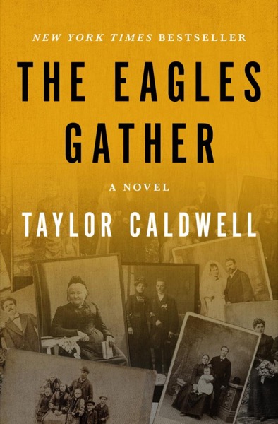 The Eagles Gather by Taylor Caldwell