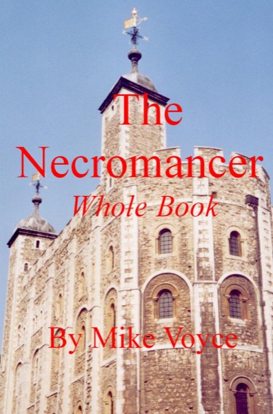 The Necromancer Whole Book by Mike Voyce