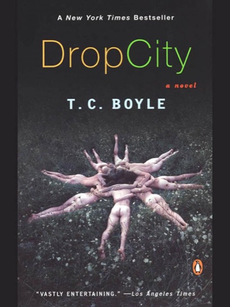 Drop City by T. Coraghessan Boyle