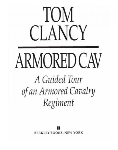 Armored Cav: A Guided Tour of an Armored Cavalry Regiment by Tom Clancy