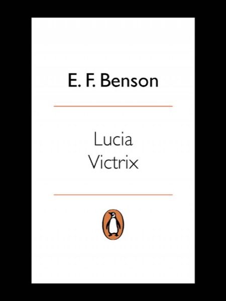 Lucia Victrix by E. F. Benson