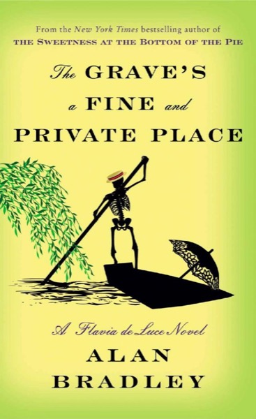 The Grave's a Fine and Private Place by Alan Bradley