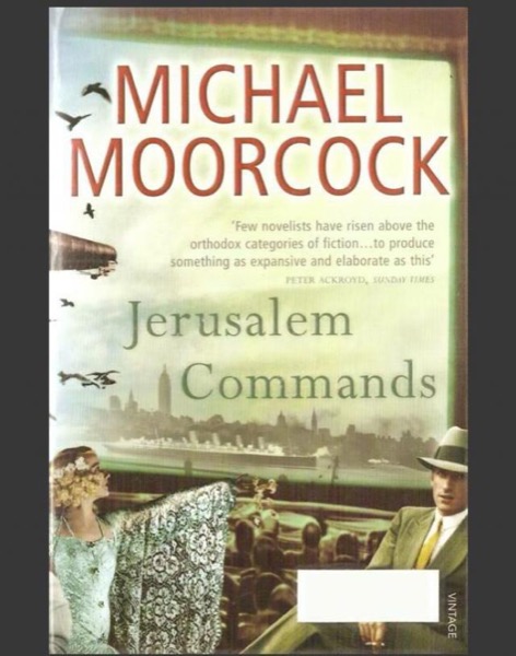 Jerusalem Commands: Between the Wars Vol. 3 by Michael Moorcock