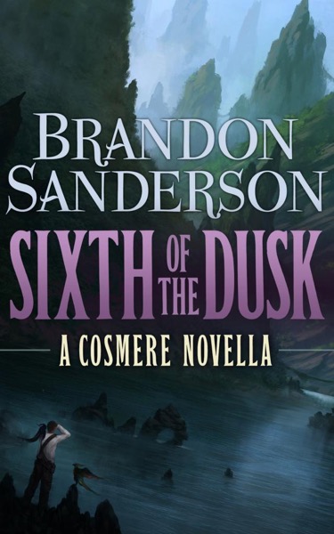 Sixth of the Dusk (Cosmere) by Brandon Sanderson