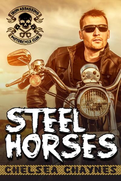 Steel Horses - Act 1 (MC Erotic Romance) by Chelsea Chaynes