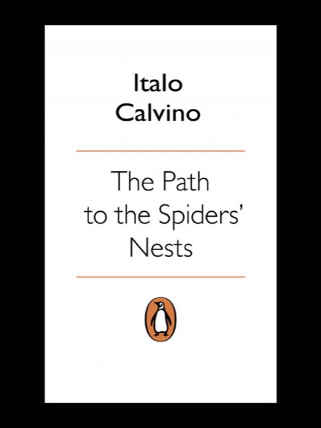 The Path to the Spiders' Nests by Italo Calvino