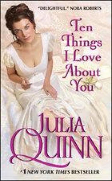 Ten Things I Love About You by Julia Quinn