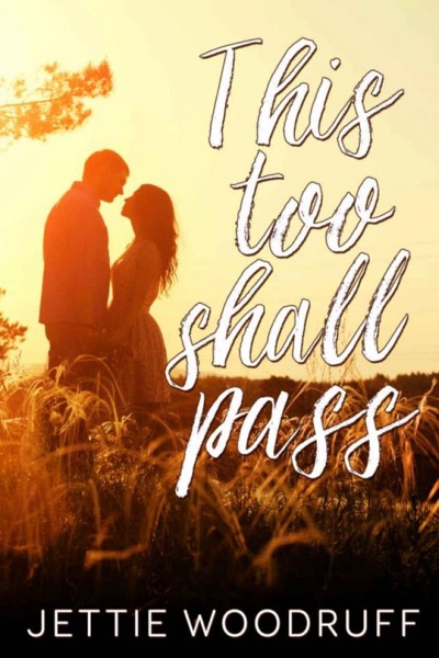 This Too Shall Pass by Jettie Woodruff