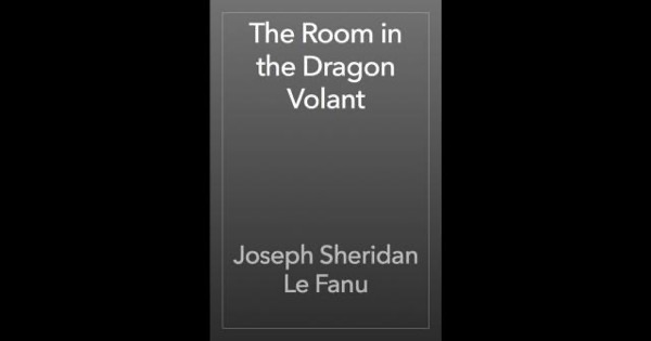 The Room in the Dragon Volant by Joseph Sheridan Le Fanu