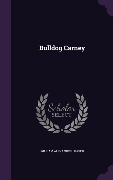 Bulldog Carney by William Alexander Fraser