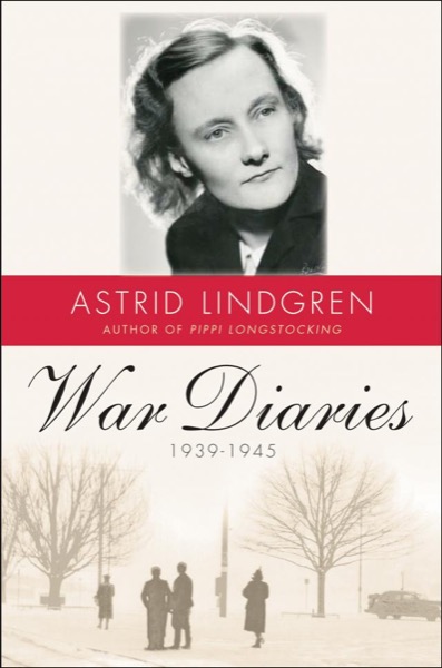 A World Gone Mad: The Wartime Diaries by Astrid Lindgren