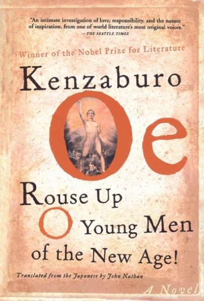 Rouse Up O Young Men of the New Age! by Kenzaburo Oe