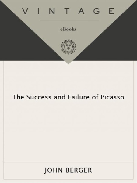 The Success and Failure of Picasso by John Berger