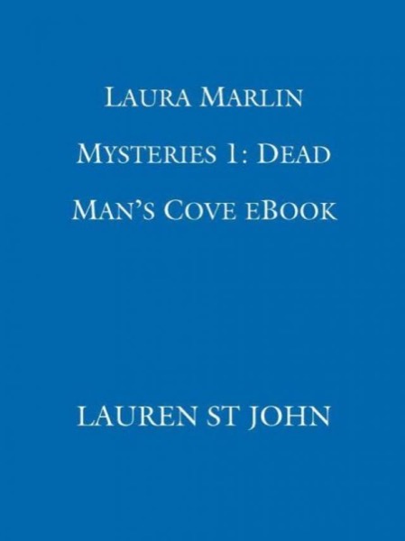 Laura Marlin Mysteries 1: Dead Man's Cove eBook by Lauren St. John