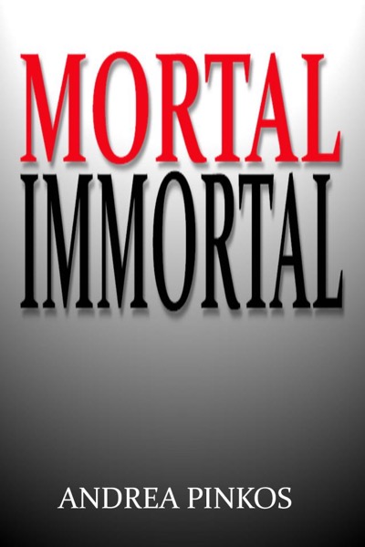 Mortal Immortal by Andrea Pinkos