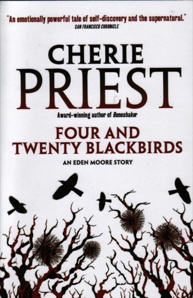 Four and Twenty Blackbirds by Cherie Priest