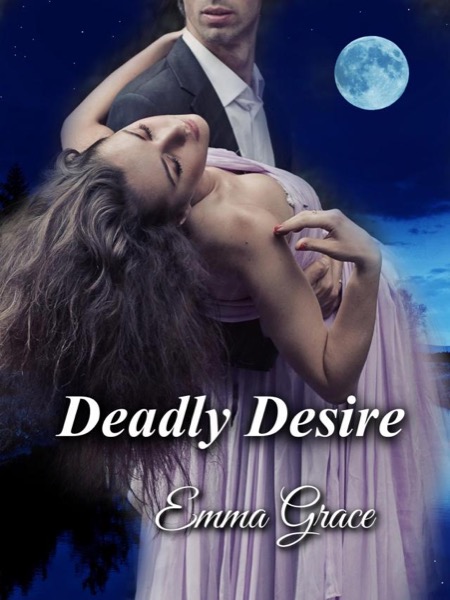 Deadly Desire by Emma Grace