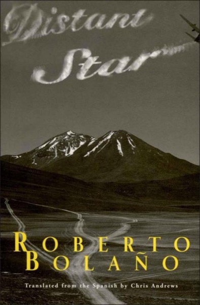 Distant Star by Roberto Bolaño