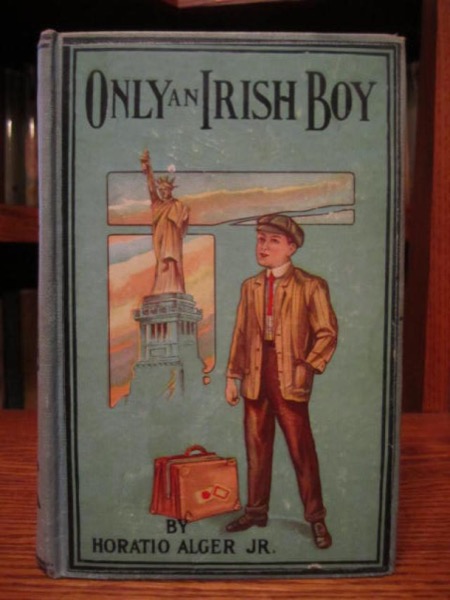 Only an Irish Boy; Or, Andy Burke's Fortunes by Jr. Horatio Alger