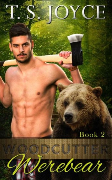 Woodcutter Werebear by T. S. Joyce