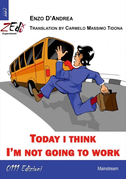 Today I think I’m not going to work by Quelli di ZEd