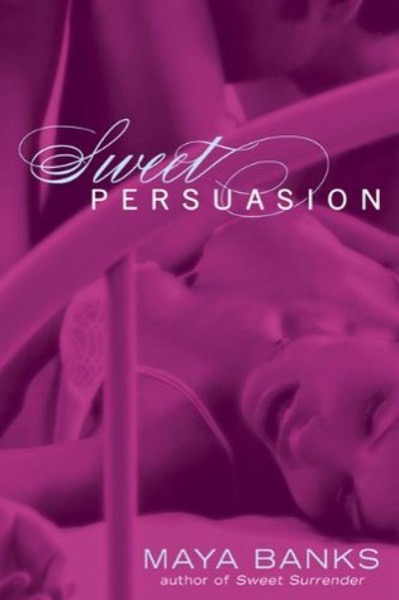 Sweet Persuasion by Maya Banks