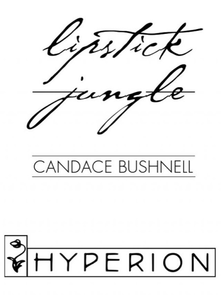 Lipstick Jungle by Candace Bushnell