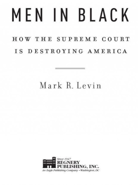 Men in Black: How Judges Are Destroying America by Mark R. Levin