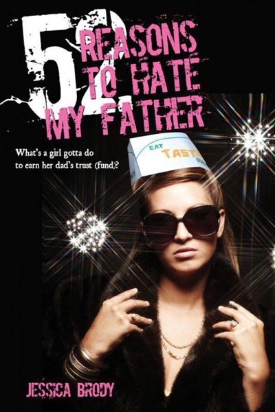 52 Reasons to Hate My Father by Jessica Brody