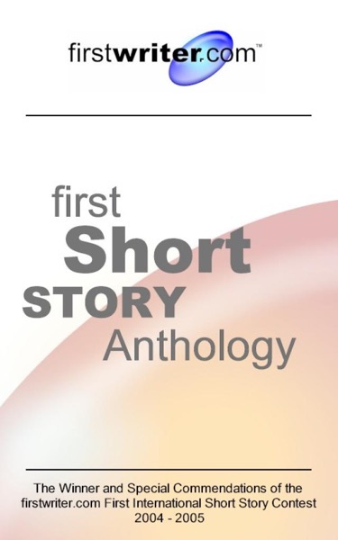 firstwriter.com First Short Story Anthology by Various Authors