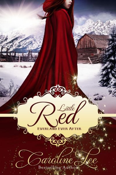Little Red: an Everland Ever After Tale by Caroline Lee