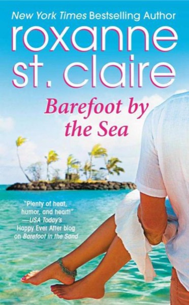 Barefoot by the Sea (Barefoot Bay) by Roxanne St Claire