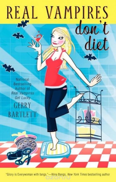 Real Vampires Dont Diet by Gerry Bartlett