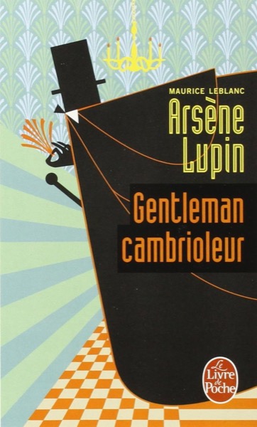 Arsène Lupin, gentleman-cambrioleur. English by Maurice Leblanc