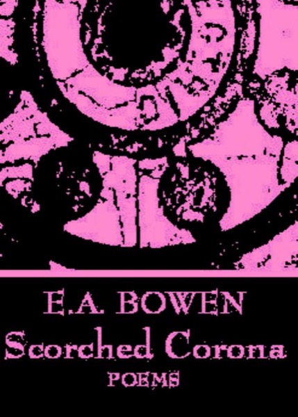 Scorched Corona by E.A. Bowen