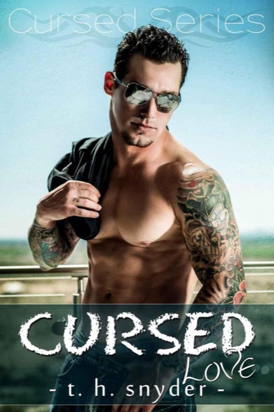 Cursed Love: Cursed Love (Cursed, #1) by t. h. snyder