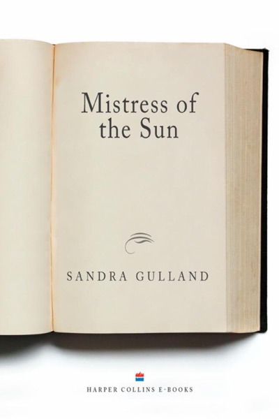 Mistress of the Sun by Sandra Gulland