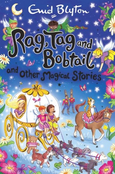 Rag, Tag and Bobtail and Other Magical Stories by Enid Blyton